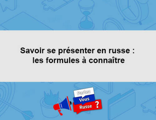 Savoir se présenter en russe : les formules à connaître